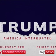 Trump: America Interrupted