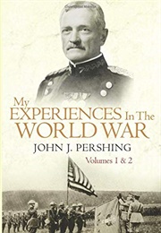 My Experiences in the World War (John Pershing)