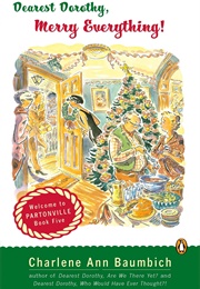 Dearest Dorothy, Merry Everything (Charlene Ann Baumbich)