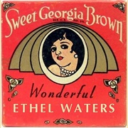 Sweet Georgia Brown - Ethel Waters
