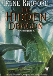 The Hidden Dragon (The Stargods #1) (Irene Radford)