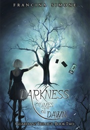 Darkness Comes at Dawn (Guardians #2) (Francina Simone)