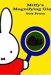 Miffy's Magnifying Glass (Dick Bruna)