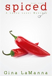 Spiced (Lacey Luzzi Mafia Mysteries, #8) (Gina Lamanna)