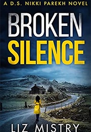 Broken Silence (Liz Mistry)