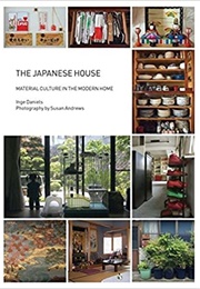 The Japanese House: Material Culture in the Modern Home (Inge Daniels)