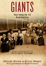 Giants: The Dwarfs of Auschwitz (Yehuda Koren, Eilat Negev)