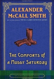 The Comforts of a Muddy Saturday (Alexander McCall Smith)