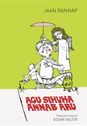 Agu Sihvka Annab Aru (Jaan Rannap)