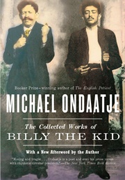 The Collected Works of Billy the Kid (Michael Ondaatje)