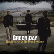 Boulevard of Broken Dreams by Green Day