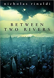 Between Two Rivers (Nicholas Rinaldi)
