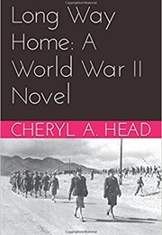 Long Way Home: A World War II Novel (Cheryl A. Head)