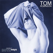 Tom Robinson-Having It Both Ways