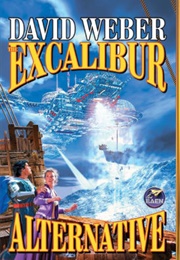 The Excalibur Alternative (David Weber)