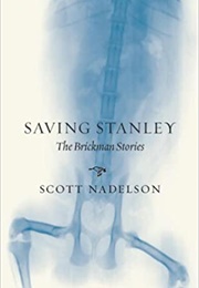 Saving Stanley: The Brickman Stories (Scott Nadelson)