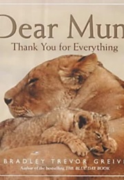 Dear Mum: Thank You for Everything (Bradley Trevor Greive)