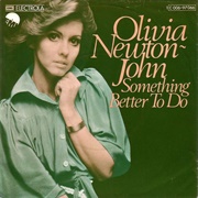 Something Better to Do - Olivia Newton-John