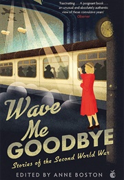 Wave Me Goodbye (Anne Boston)