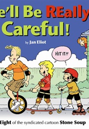 We'll Be Really Really Careful (Jane Eliot)