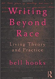 Writing Beyond Race (Bell Hooks)