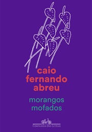 Morangos Mofados (Caio Fernando Abreu)