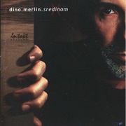 Dino Merlin - Sredinom (2000)