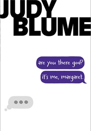 Are You There God? It's Me, Margaret (Judy Blume)