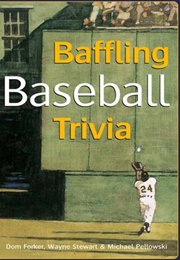 Baffling Baseball Trivia (Dom Forker)