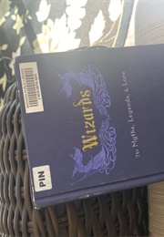 Wizards the Myths, Legends and Lore (Aubrey Sherman)