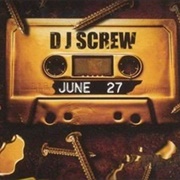 DJ Screw - June 27th