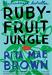 Rubyfruit Jungle (Rita Mae Brown)
