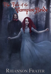 The Tale of the Vampire Bride (Rhiannon Frater)