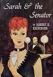 Sarah & the Senator (Robert Henry Kroninger)