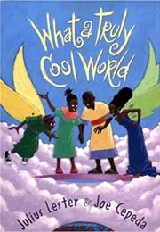 What a Truly Cool World (Julius Lester)