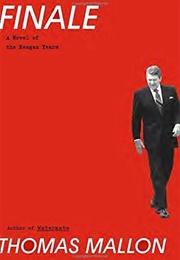 Finale: A Novel of the Reagan Years (Thomas Mallon)