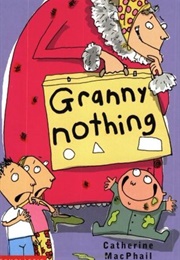 Granny Nothing (Catherine MacPhail)