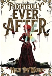 Frightfully Ever After (Nick Dewolf)