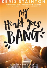 My Heart Goes Bang (Keris Stainton)