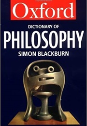 Oxford Dictionary of Philosophy (Simon Blackburn)