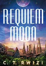 Requiem Moon (C.T. Rwizi)