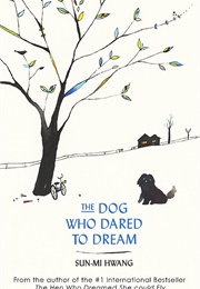 The Dog Who Dared to Dream (Sun-Mi Hwang)