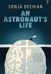 An Astronaut's Life (Sonja Dechian)