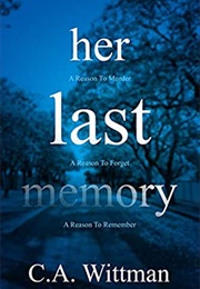 Her Last Memory (CA Wittman)