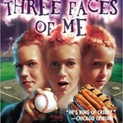 Three Faces of Me