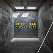 Olovni Ples ‎– Nulti Dan (2013)