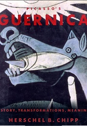 Picasso's Guernica: History, Transformations, Meanings (Herschel B. Chipp)