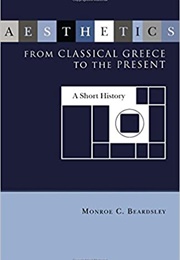 Aesthetics From Classical Greece to Present (Monroe Beardsley)