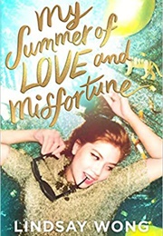 My Summer of Love and Misfortune (Lindsay Wong)