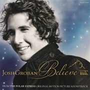 Believe - Josh Groban